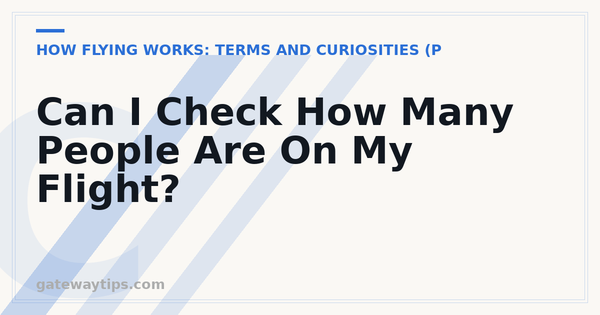 Can I Check How Many People Are On My Flight? · Gateway Tips