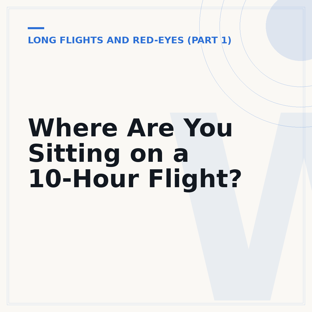 Where Are You Sitting on a 10-Hour Flight?