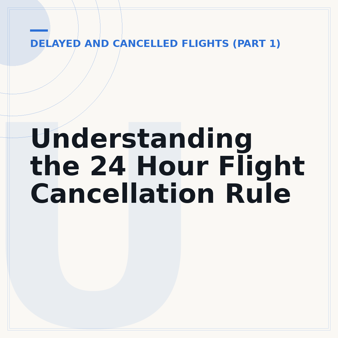 Understanding the 24 Hour Flight Cancellation Rule
