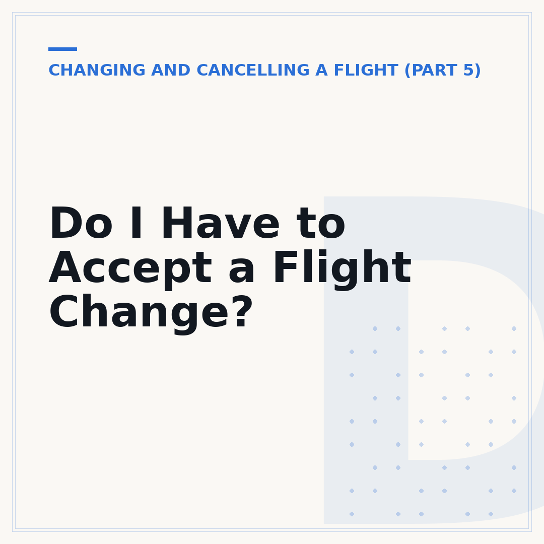 Do I Have to Accept a Flight Change?