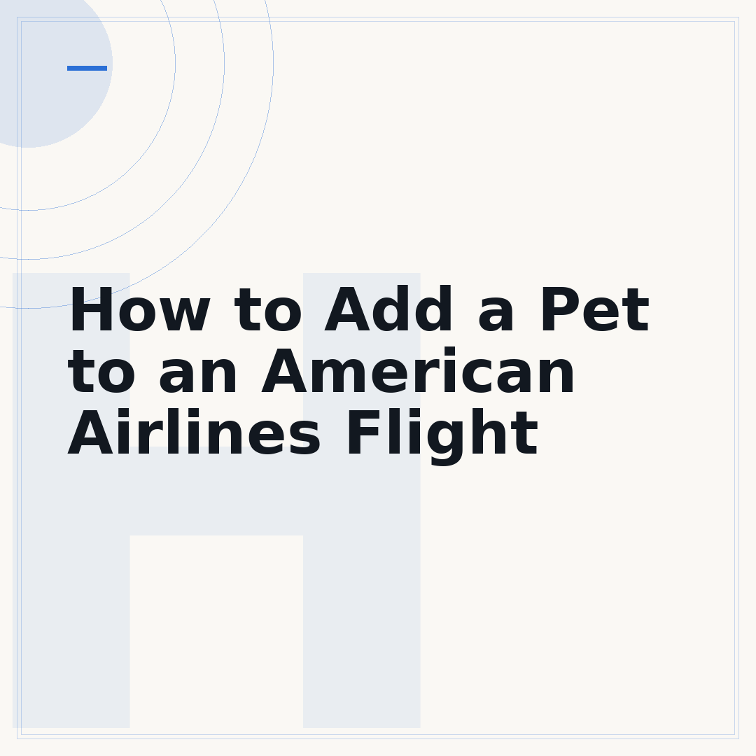 How to Add a Pet to an American Airlines Flight