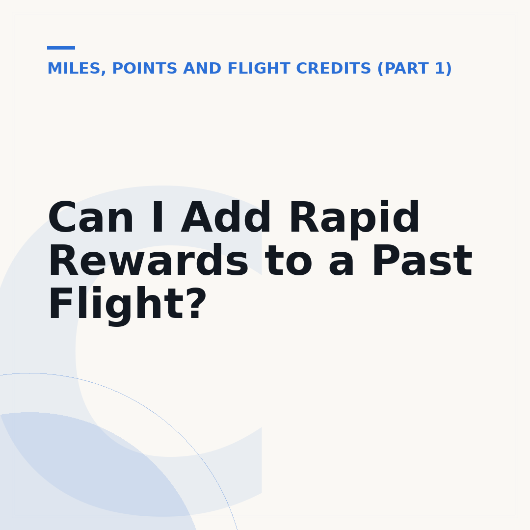 Can I Add Rapid Rewards to a Past Flight?