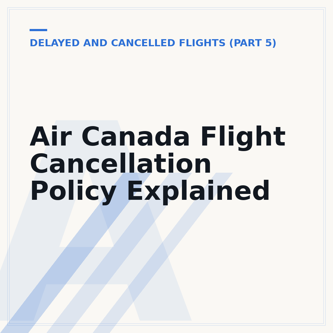 Air Canada Flight Cancellation Policy Explained
