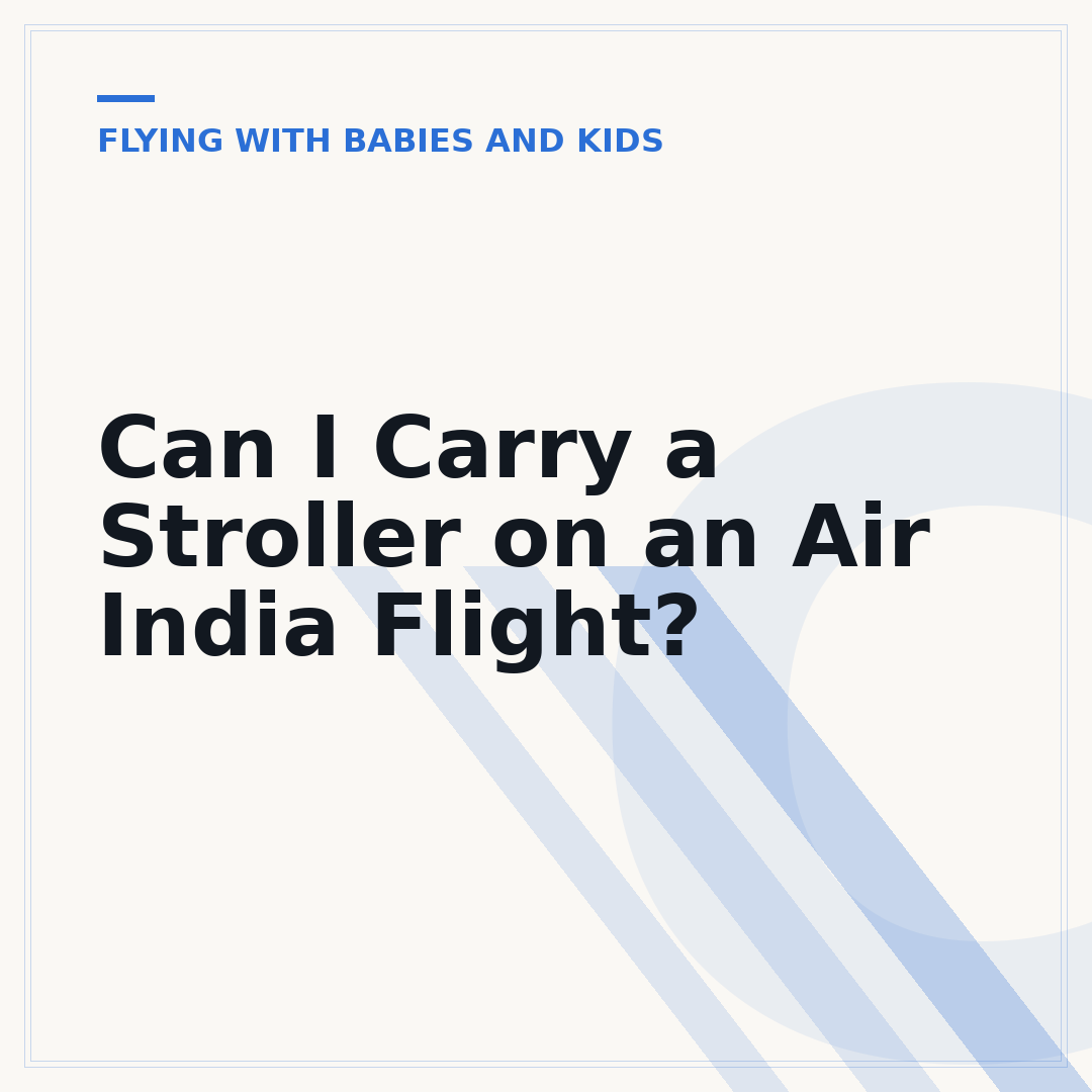 Can I Carry a Stroller on an Air India Flight?