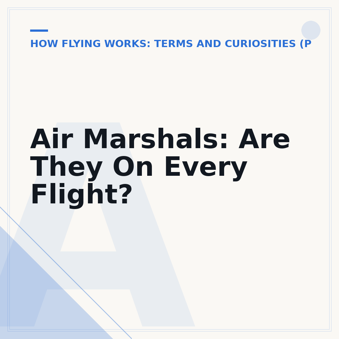 Air Marshals: Are They On Every Flight?