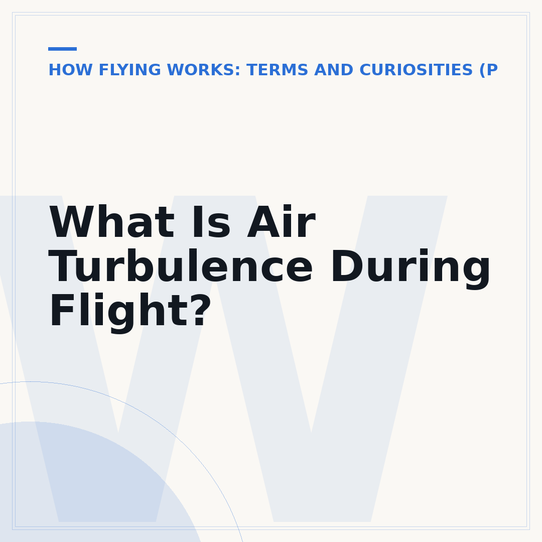 What Is Air Turbulence During Flight?