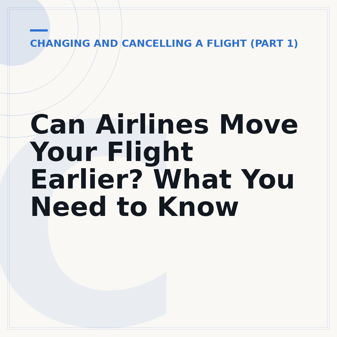 Can Airlines Move Your Flight Earlier? What You Need to Know