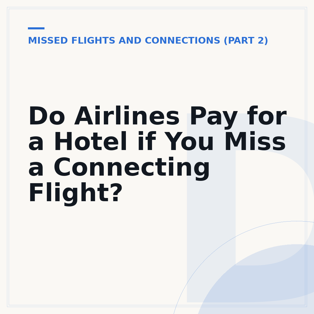 Do Airlines Pay for a Hotel if You Miss a Connecting Flight?