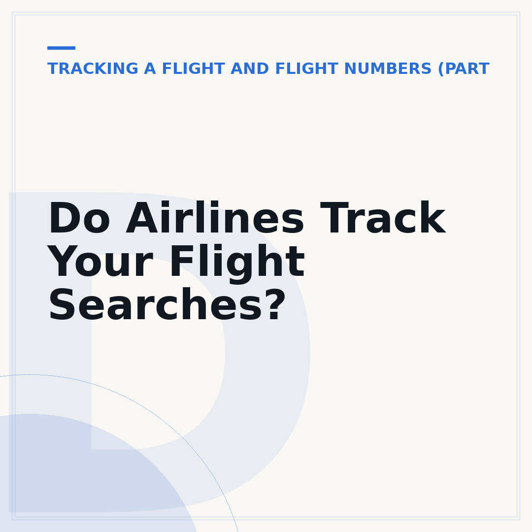 Do Airlines Track Your Flight Searches?