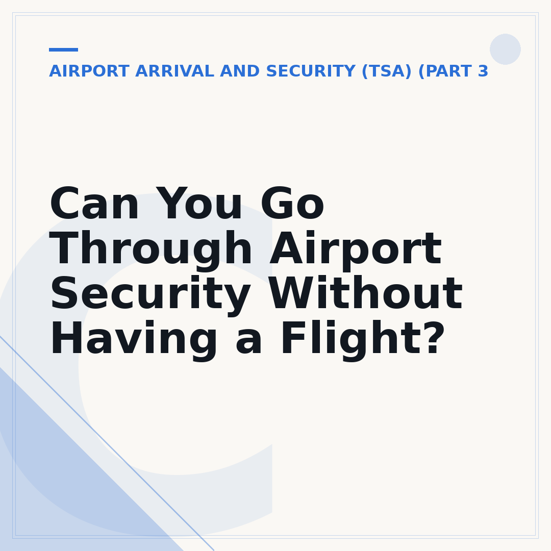Can You Go Through Airport Security Without Having a Flight?
