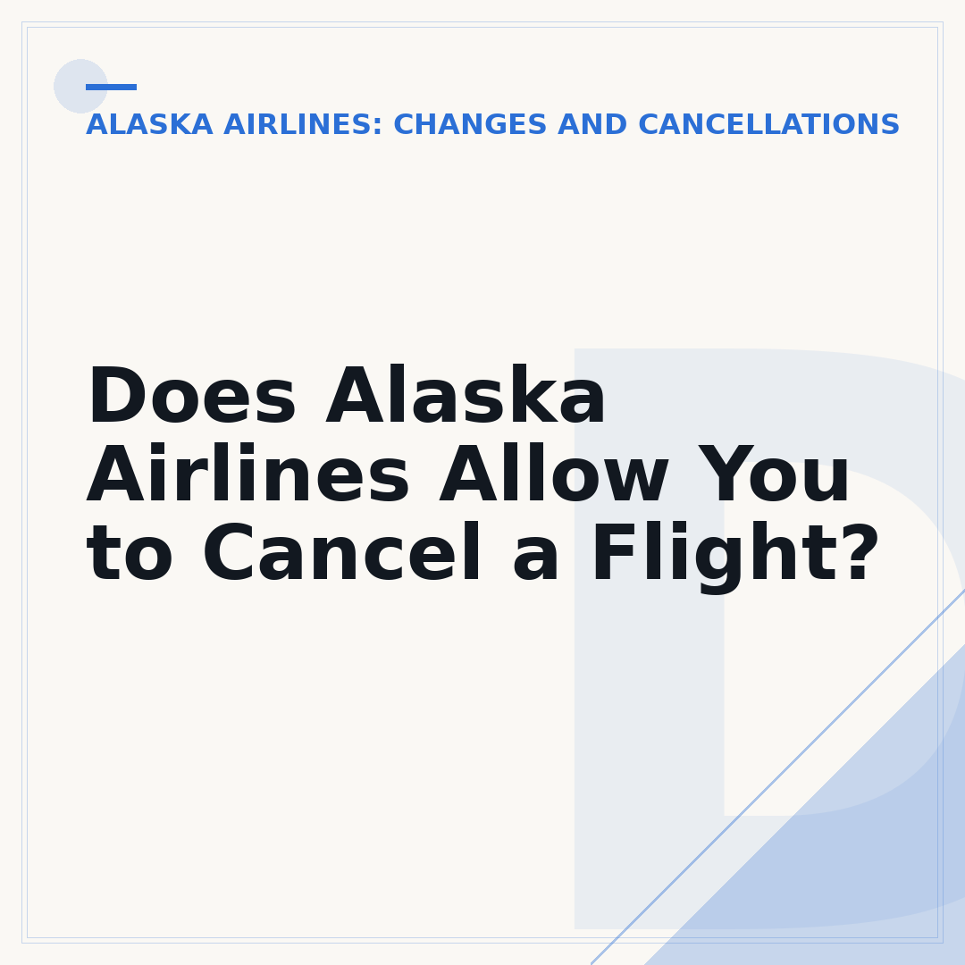 Does Alaska Airlines Allow You to Cancel a Flight?