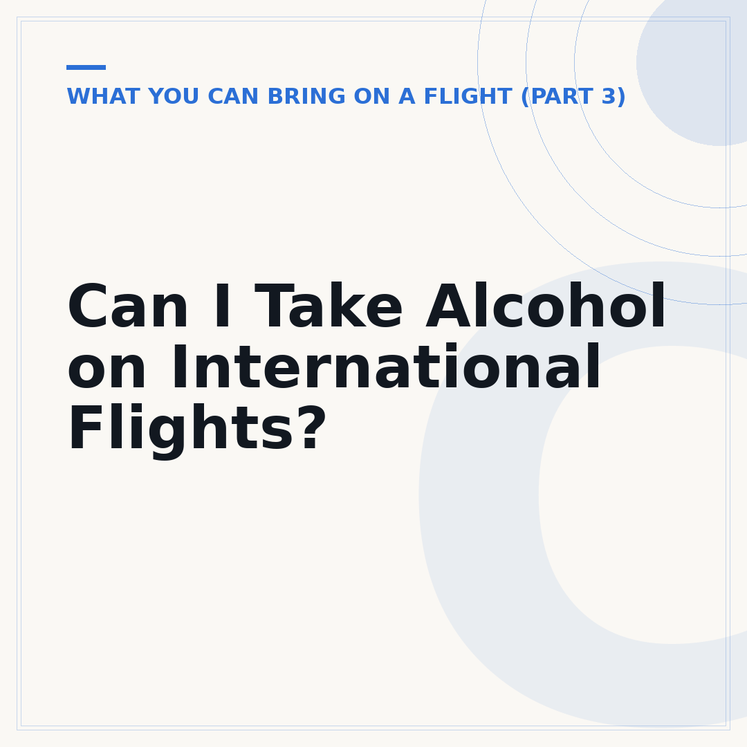 Can I Take Alcohol on International Flights?