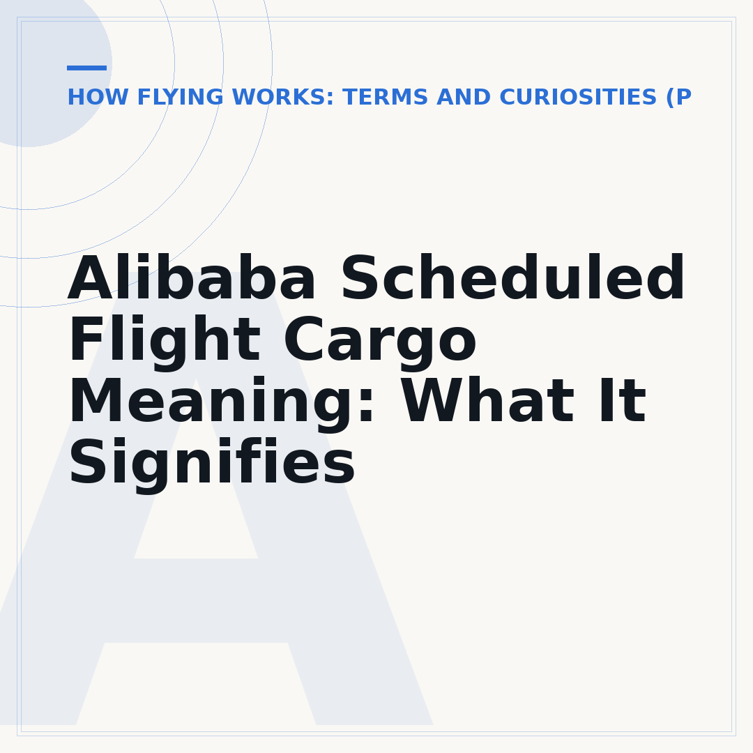 Alibaba Scheduled Flight Cargo Meaning: What It Signifies