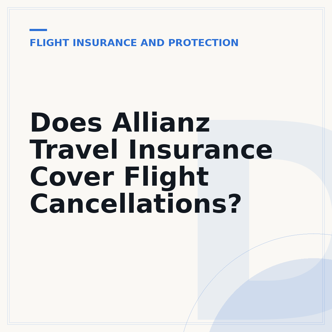 Does Allianz Travel Insurance Cover Flight Cancellations?