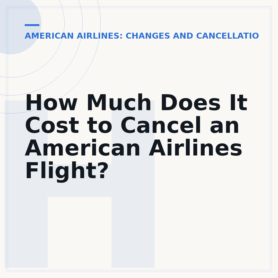 How Much Does It Cost to Cancel an American Airlines Flight?
