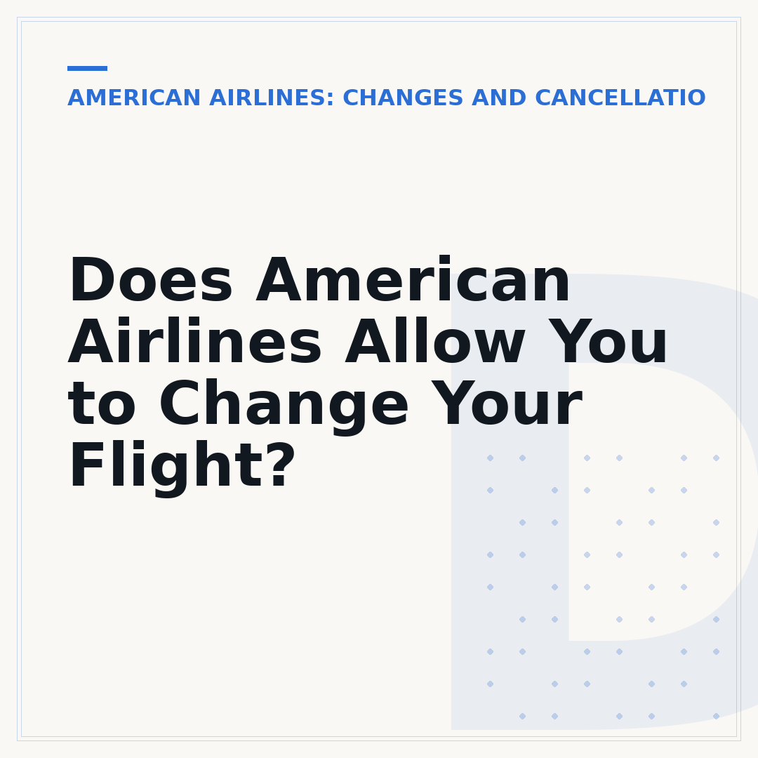 Does American Airlines Allow You to Change Your Flight?