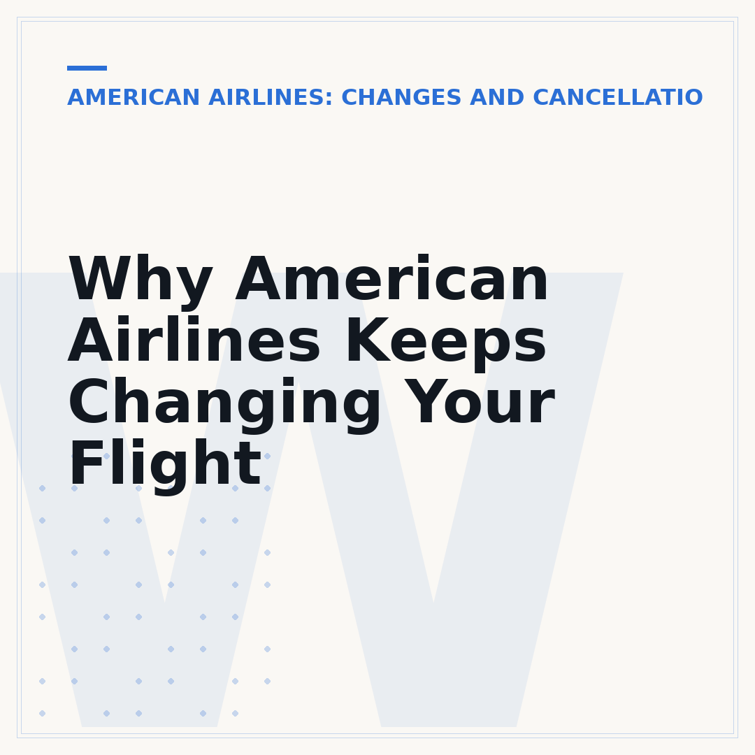 Why American Airlines Keeps Changing Your Flight