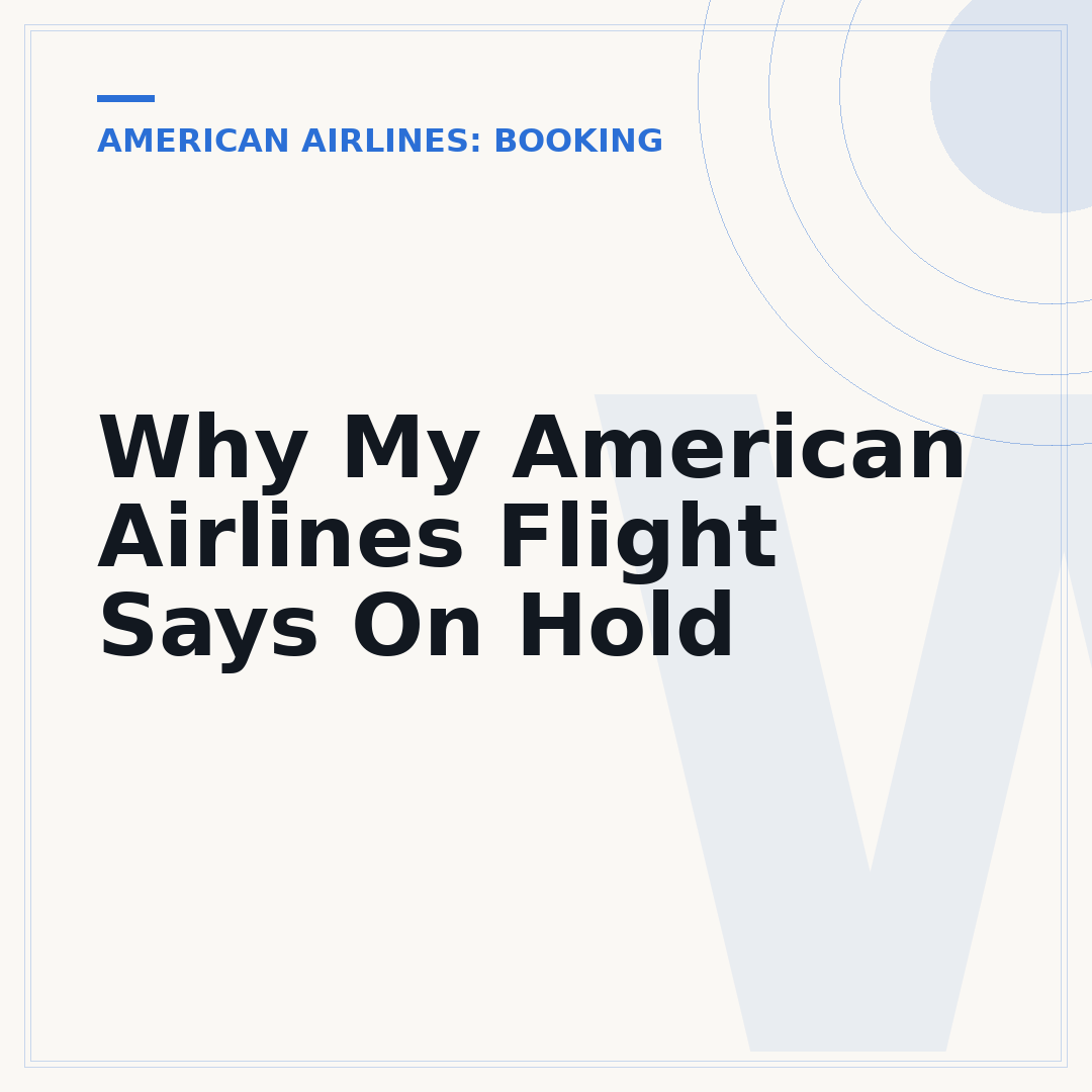 Why My American Airlines Flight Says On Hold