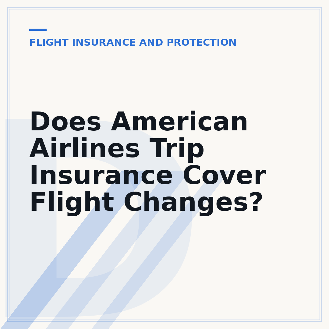 Does American Airlines Trip Insurance Cover Flight Changes?