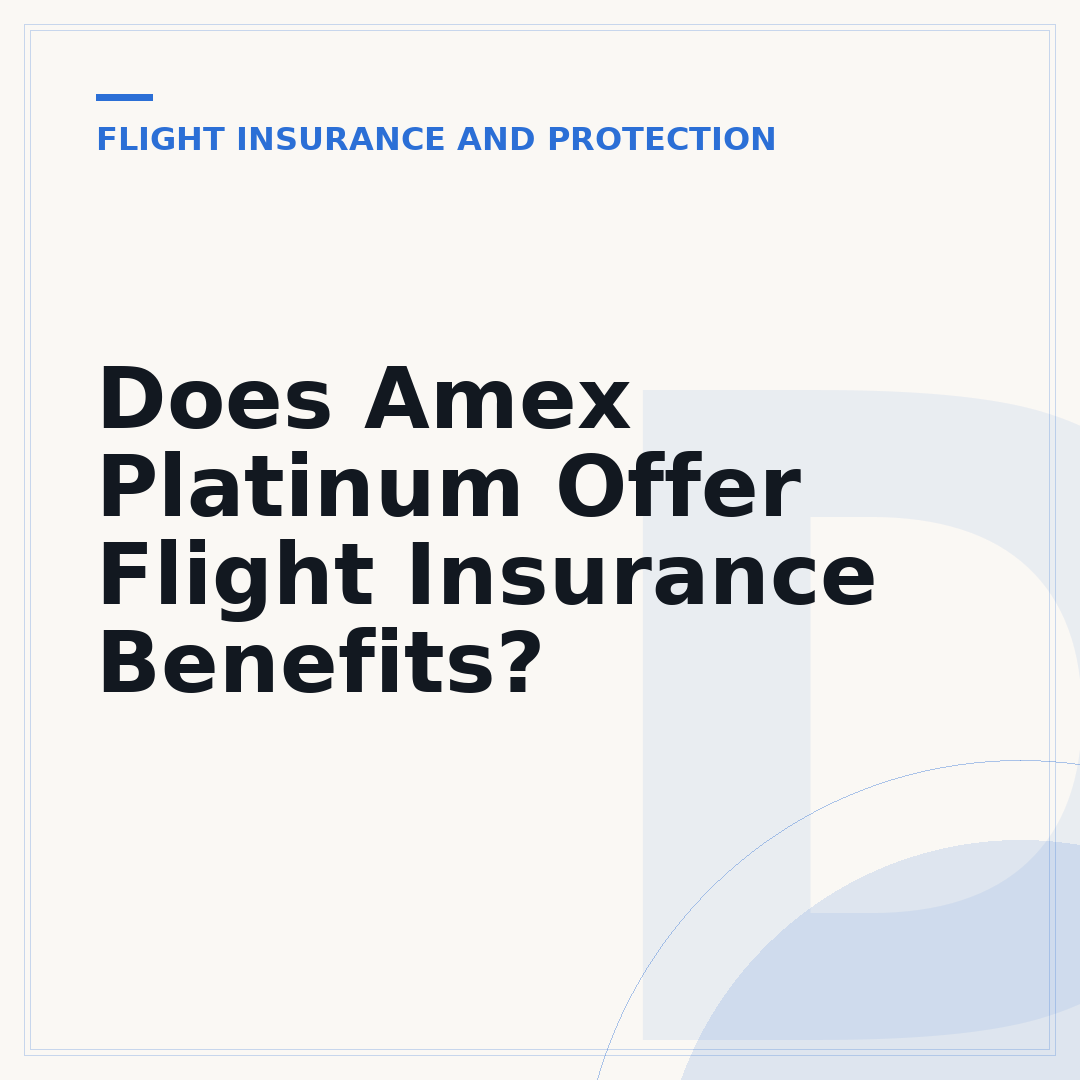 Does Amex Platinum Offer Flight Insurance Benefits?