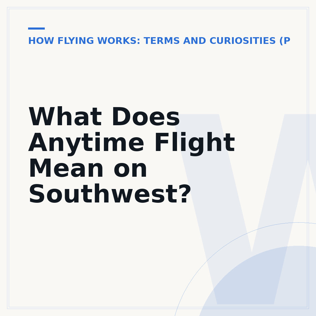 What Does Anytime Flight Mean on Southwest?