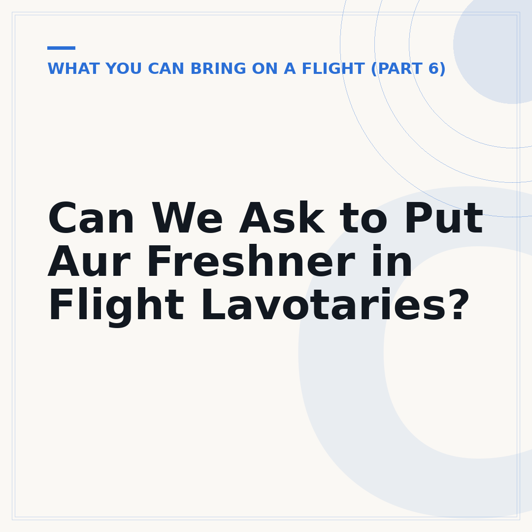 Can We Ask to Put Aur Freshner in Flight Lavotaries?