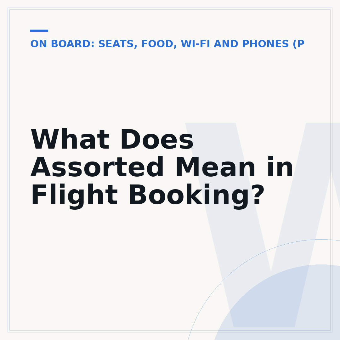 What Does Assorted Mean in Flight Booking?