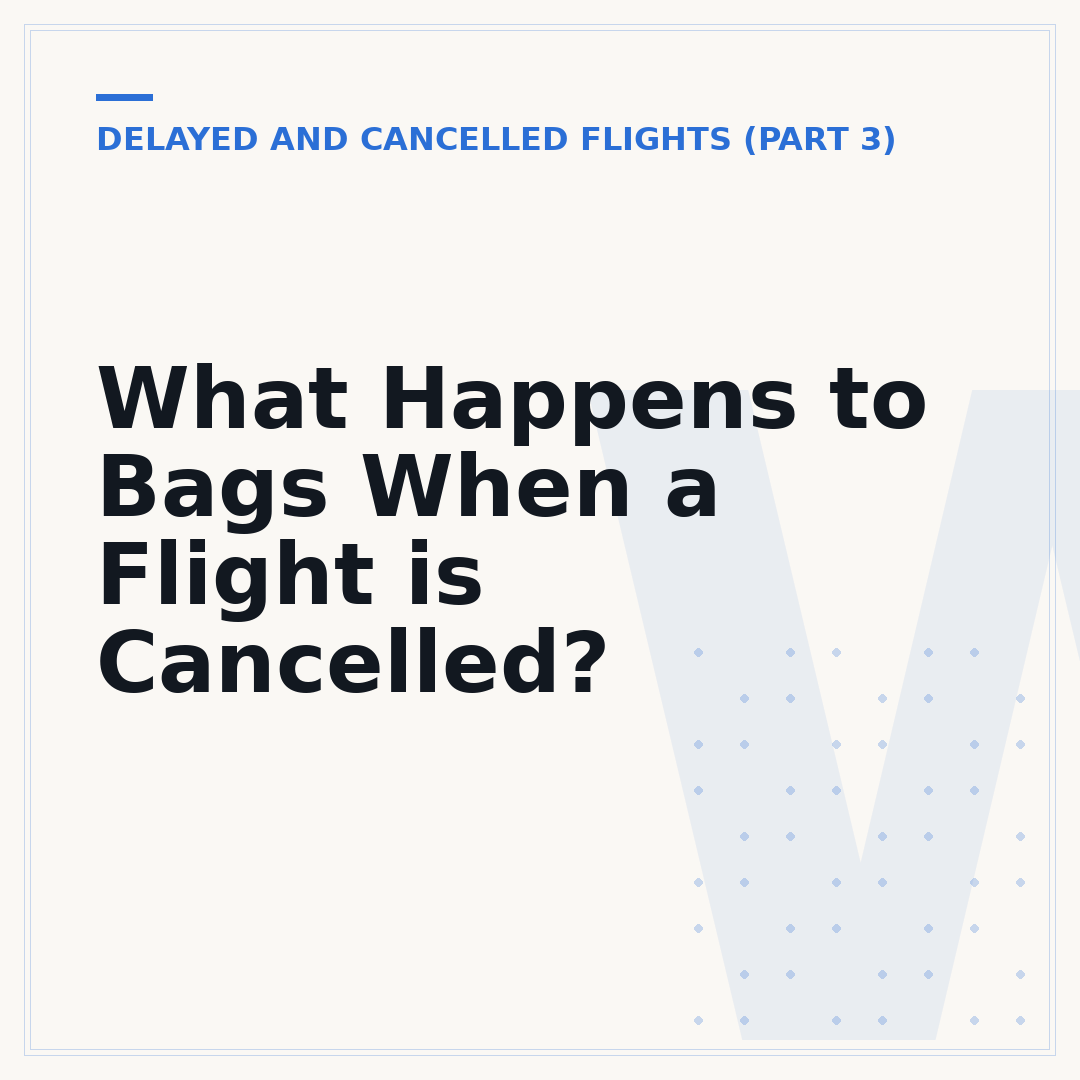 What Happens to Bags When a Flight is Cancelled?