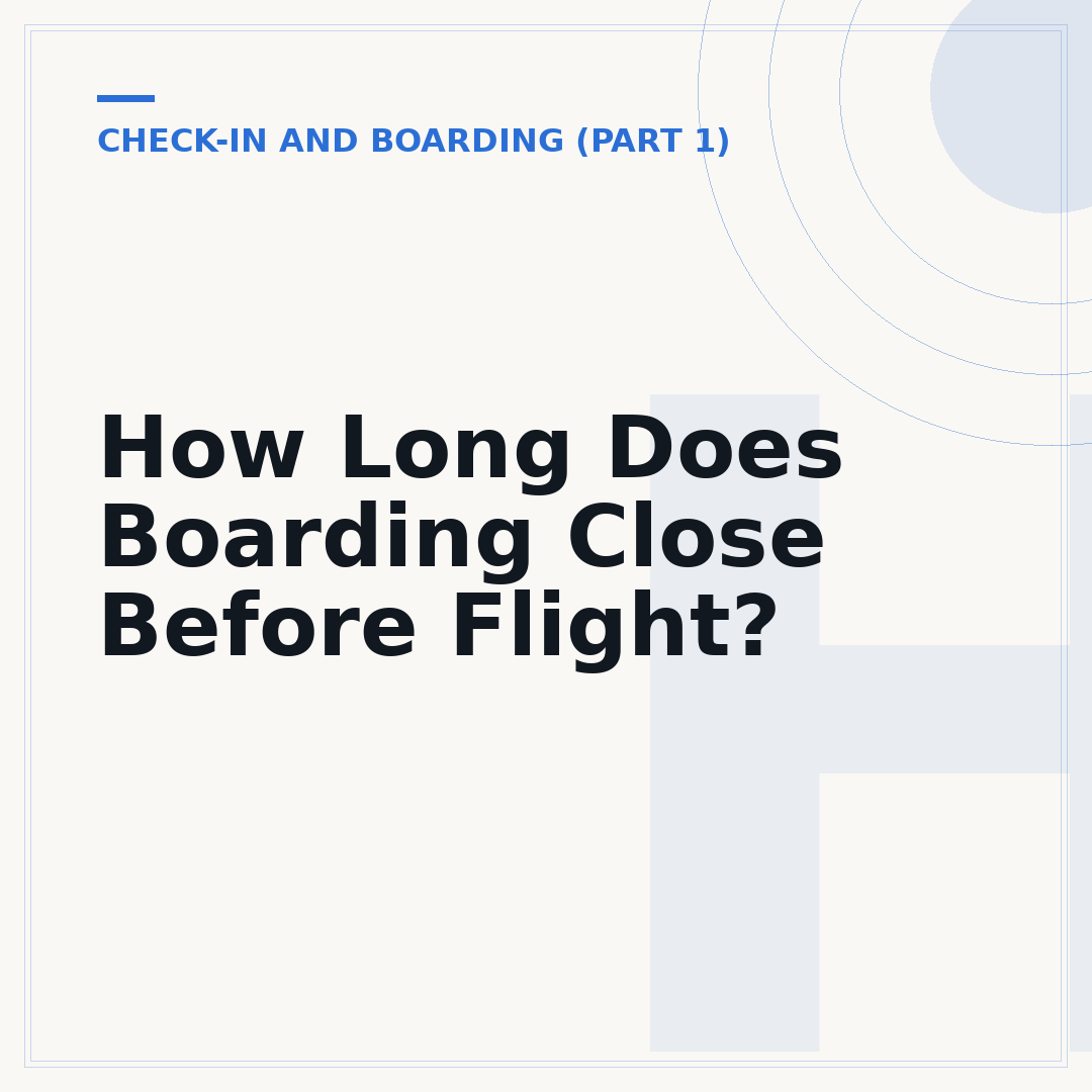 How Long Does Boarding Close Before Flight?