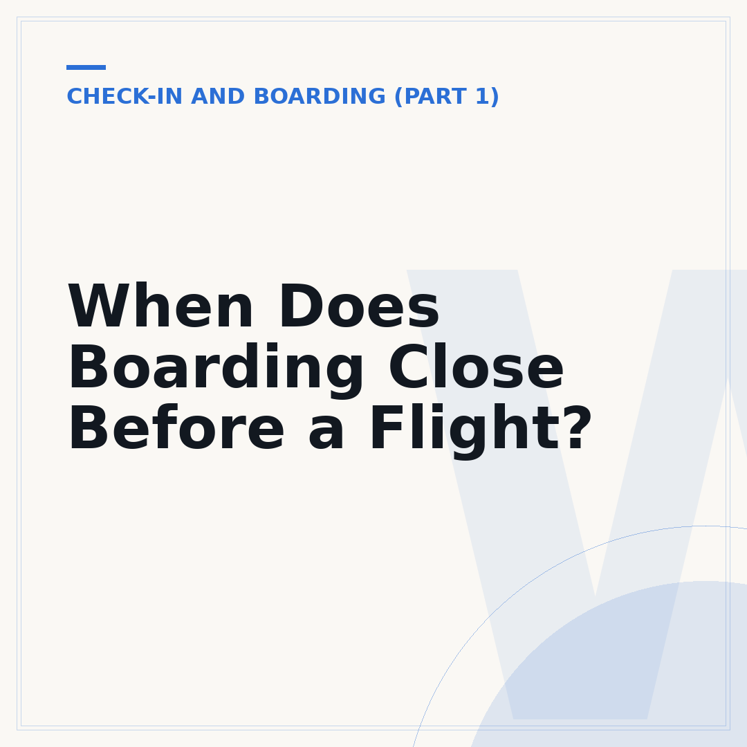 When Does Boarding Close Before a Flight?