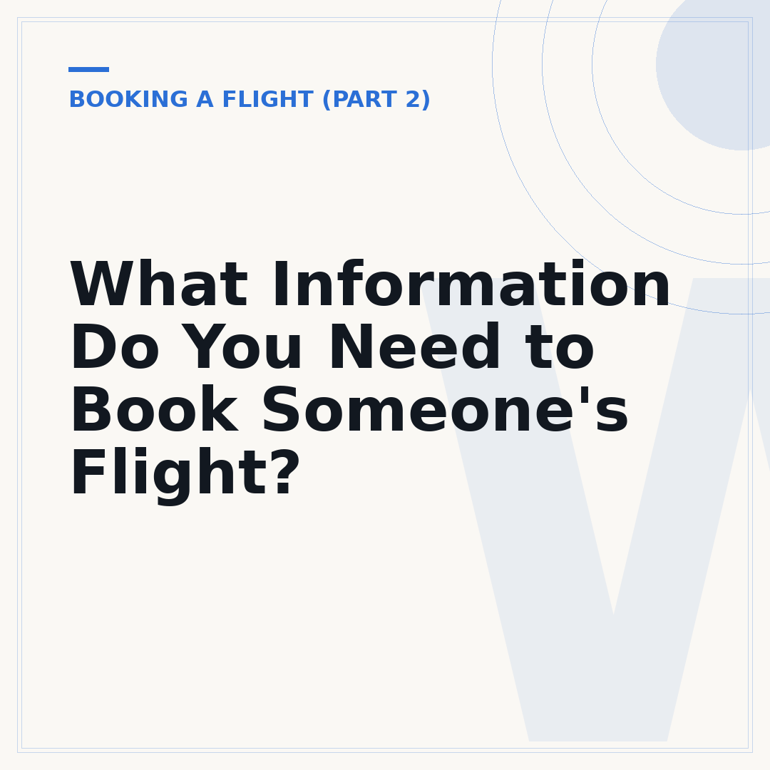 What Information Do You Need to Book Someone's Flight?