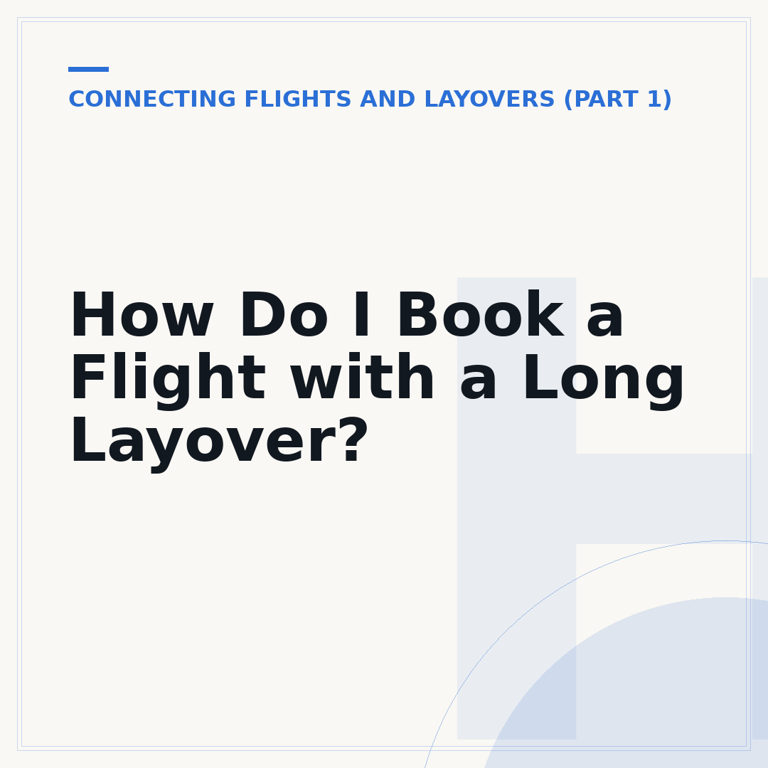 How Do I Book a Flight with a Long Layover?
