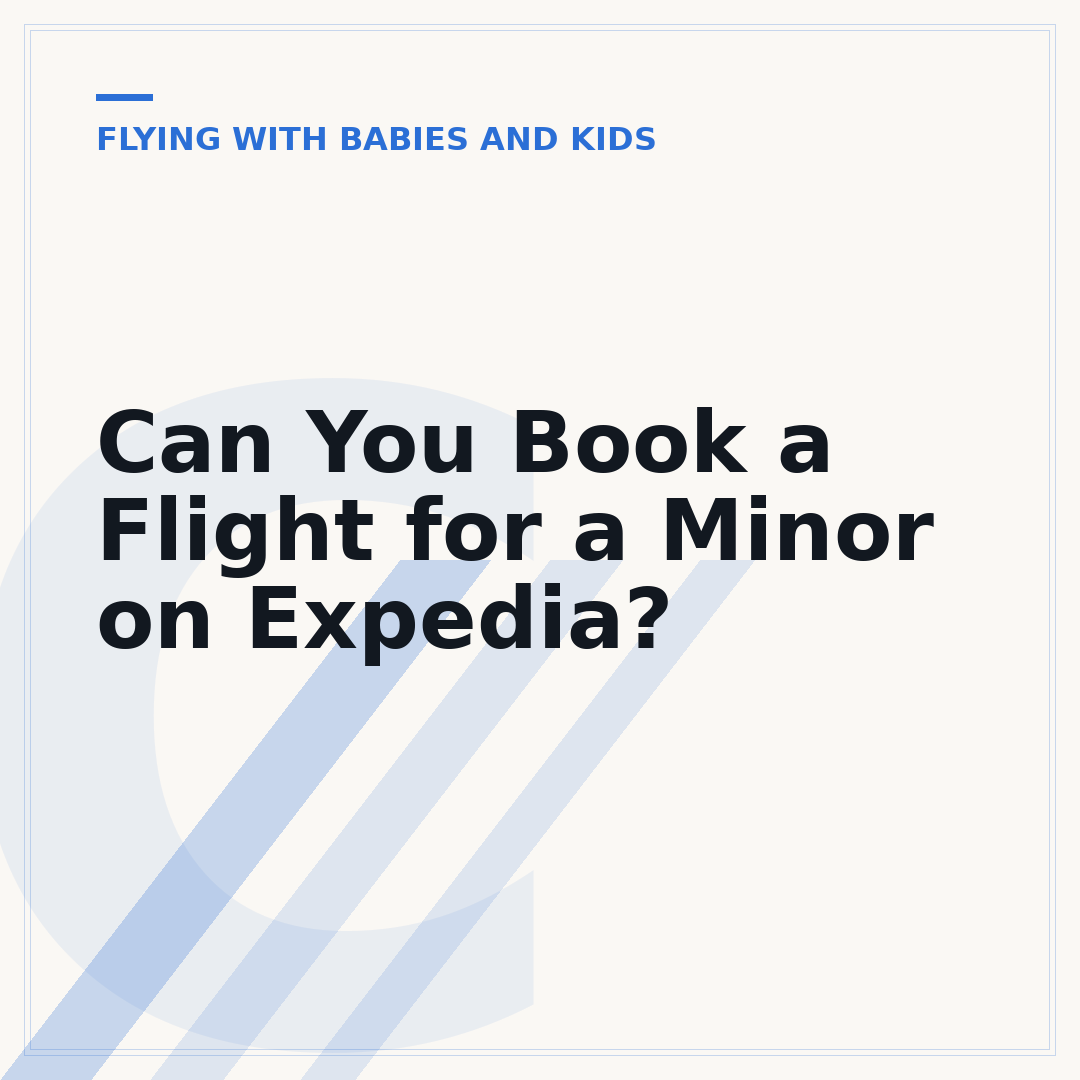 Can You Book a Flight for a Minor on Expedia?
