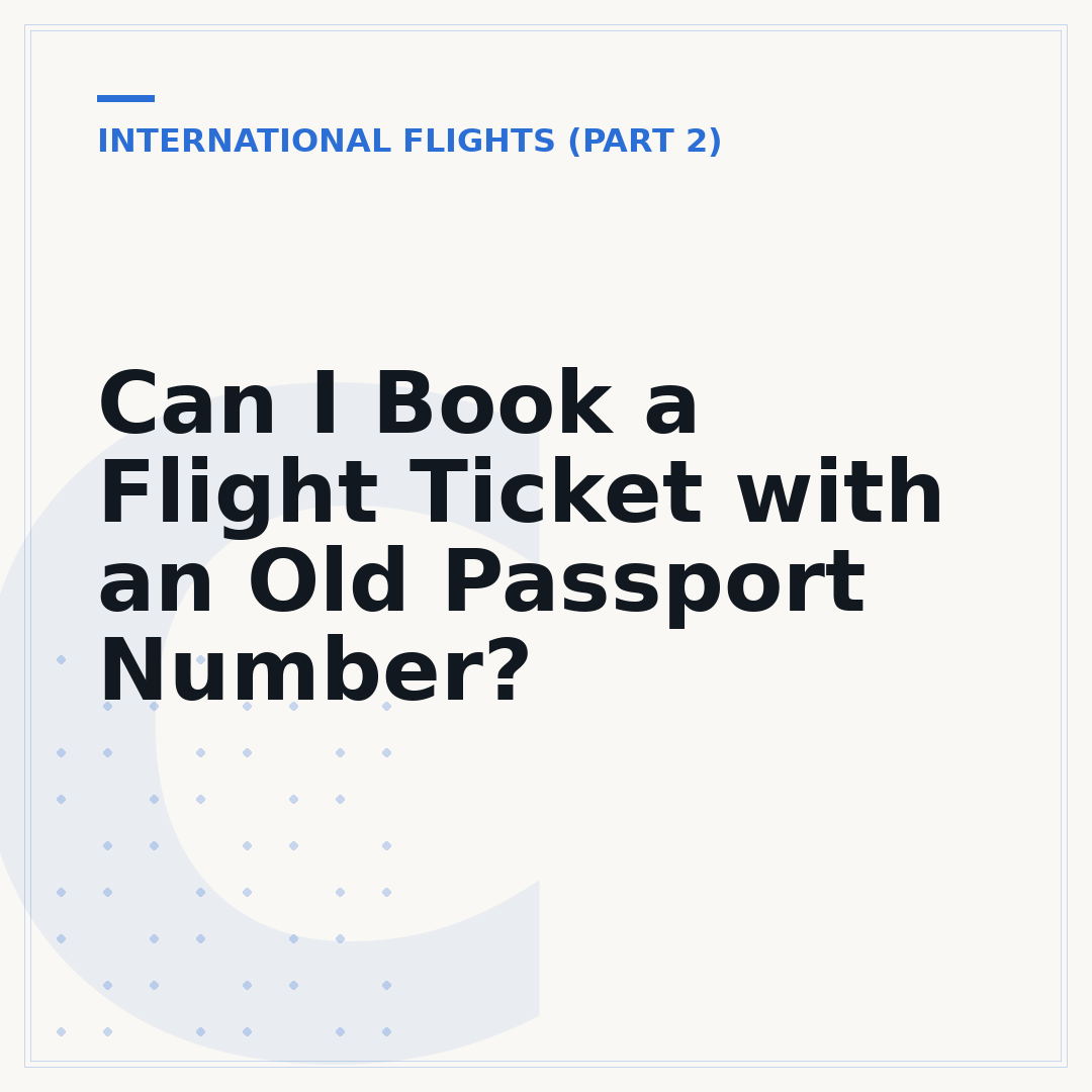 Can I Book a Flight Ticket with an Old Passport Number?