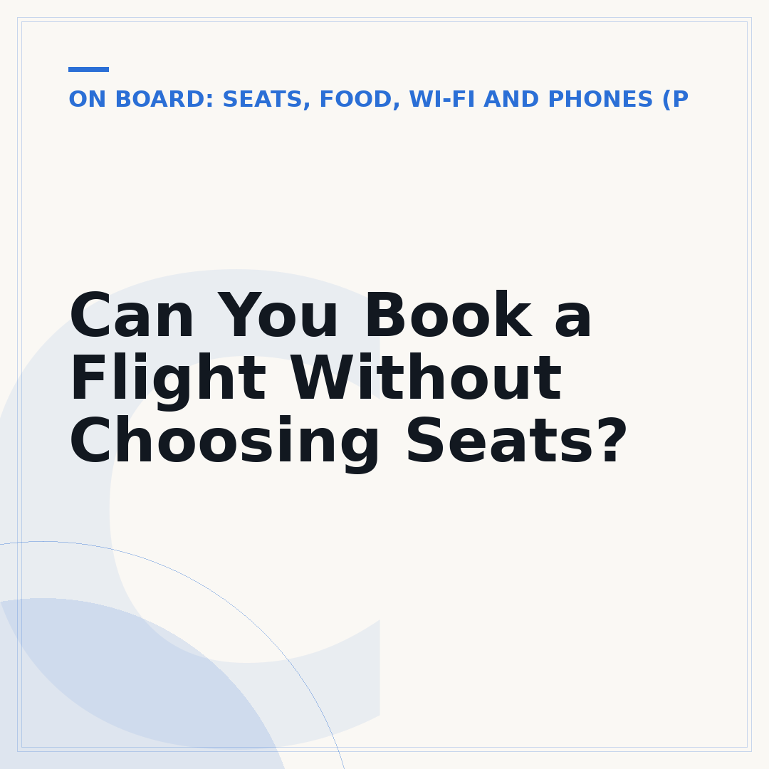 Can You Book a Flight Without Choosing Seats?