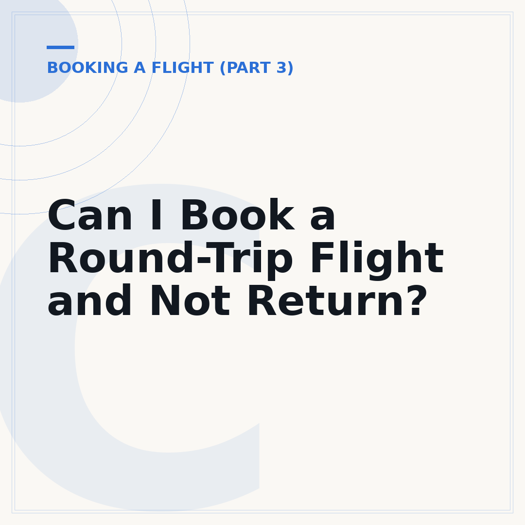 Can I Book a Round-Trip Flight and Not Return?