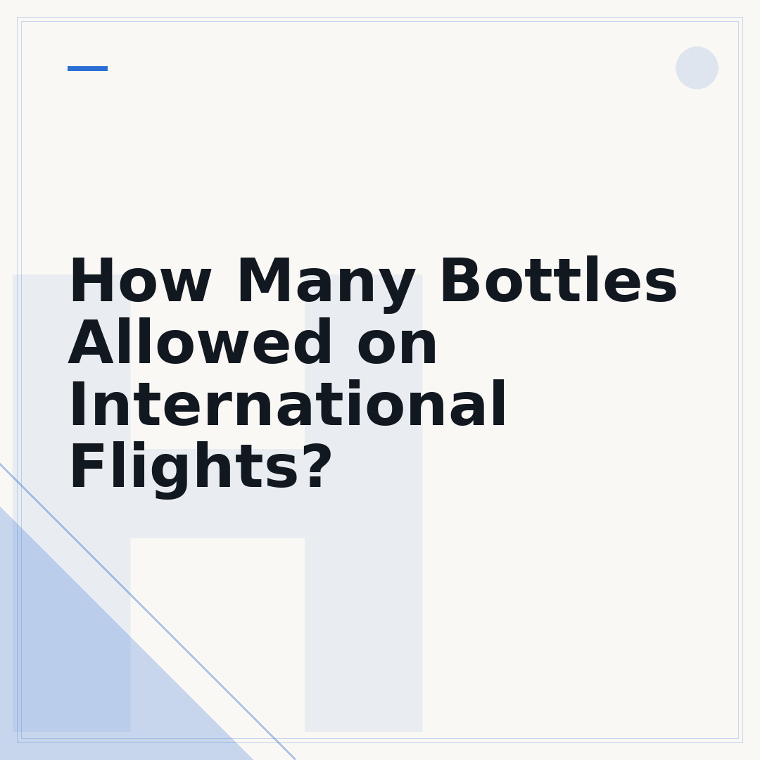How Many Bottles Allowed on International Flights?