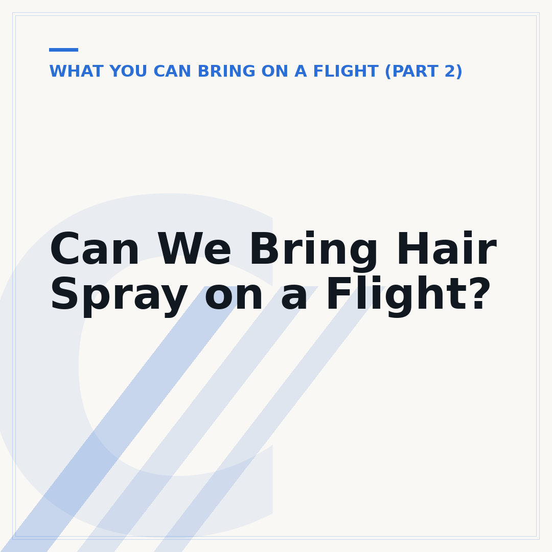 Can We Bring Hair Spray on a Flight?