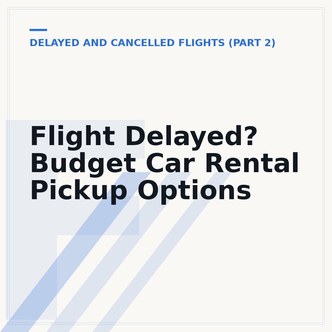 Flight Delayed? Budget Car Rental Pickup Options