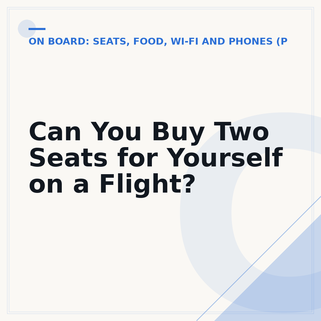 Can You Buy Two Seats for Yourself on a Flight?
