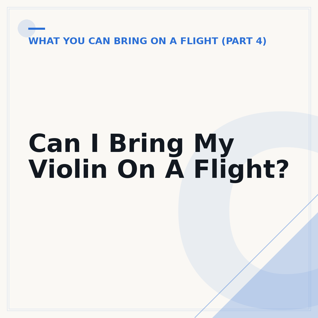 Can I Bring My Violin On A Flight?