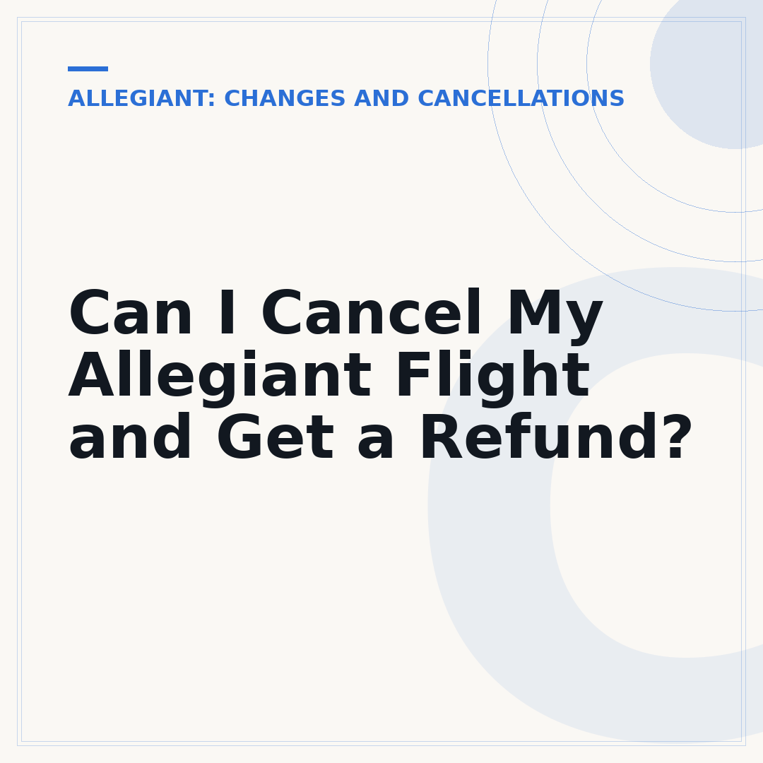 Can I Cancel My Allegiant Flight and Get a Refund?