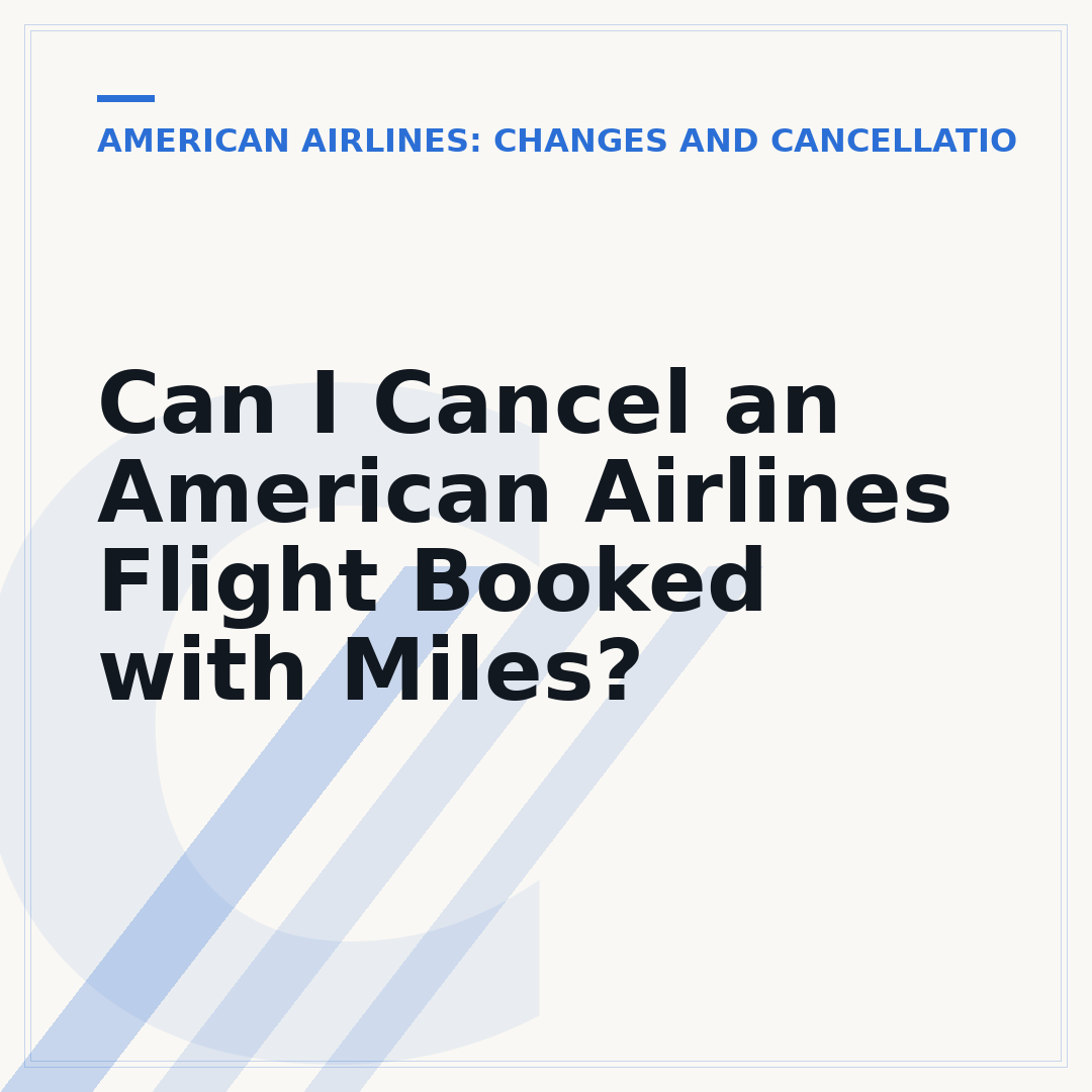 Can I Cancel an American Airlines Flight Booked with Miles?