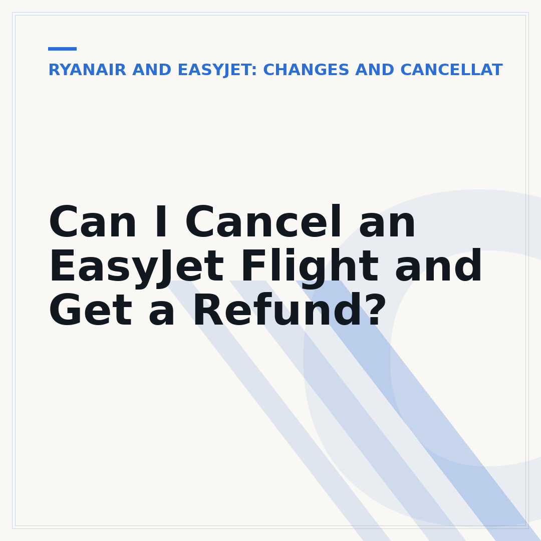 Can I Cancel an EasyJet Flight and Get a Refund?