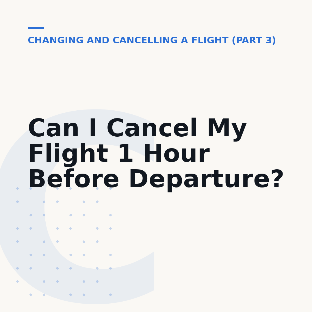 Can I Cancel My Flight 1 Hour Before Departure?