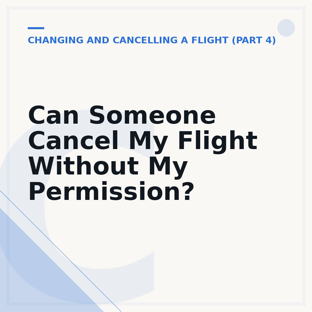 Can Someone Cancel My Flight Without My Permission?