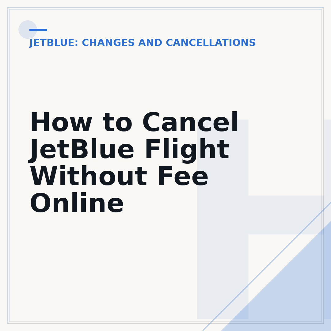 How to Cancel JetBlue Flight Without Fee Online