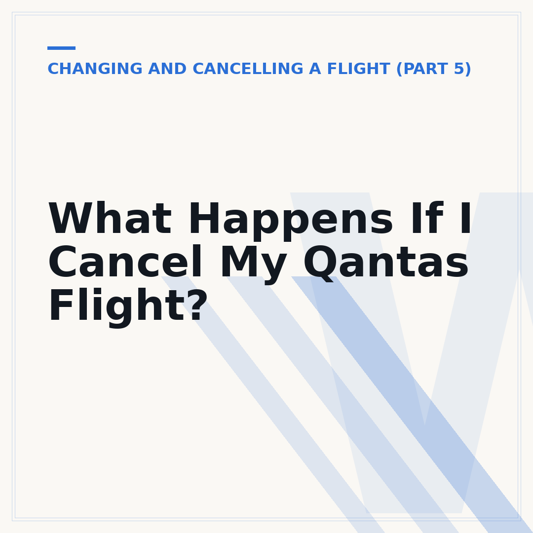 What Happens If I Cancel My Qantas Flight?