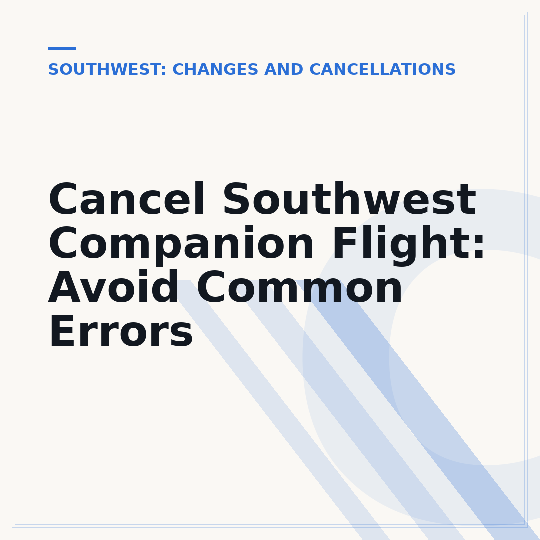 Cancel Southwest Companion Flight: Avoid Common Errors