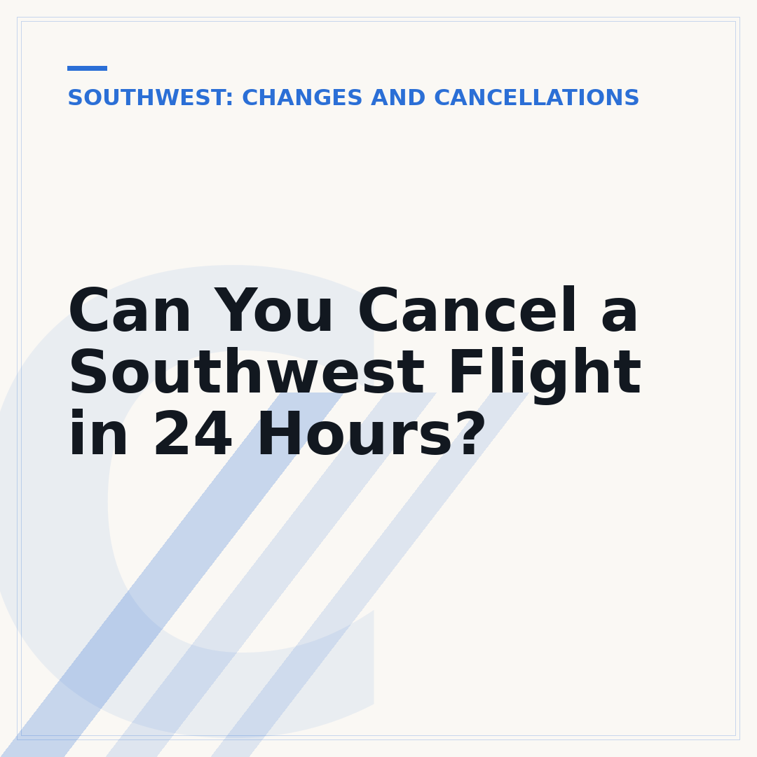 Can You Cancel a Southwest Flight in 24 Hours?